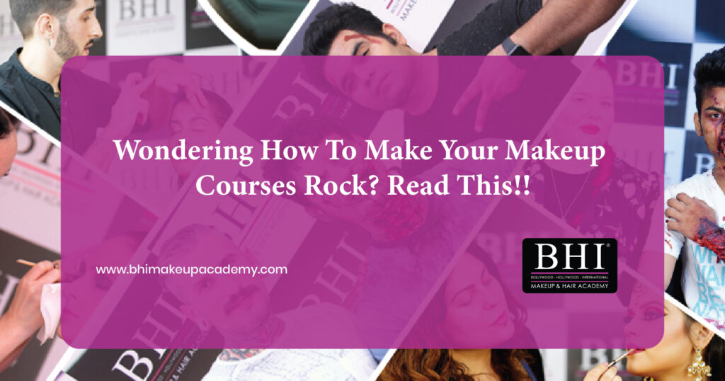 Wondering How to Make Your Makeup Courses Rock? Read This!!