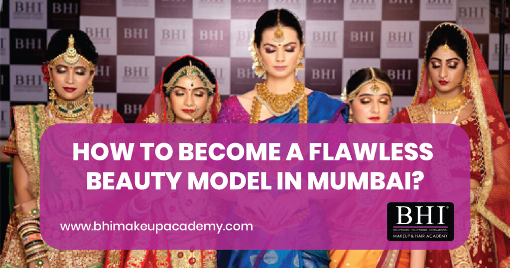 How to become a flawless beauty model in Mumbai?